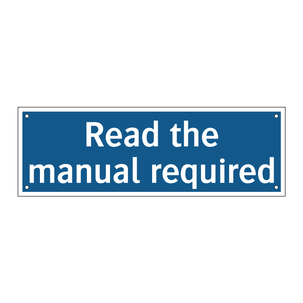 Read the manual required