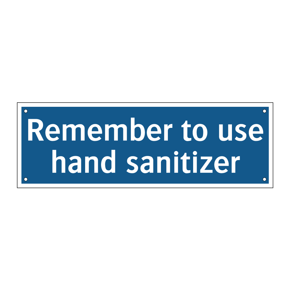 Remember to use hand sanitizer