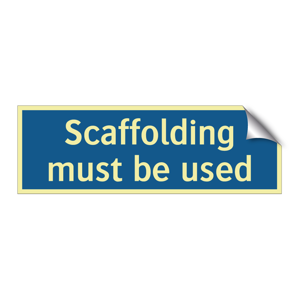 Scaffolding must be used