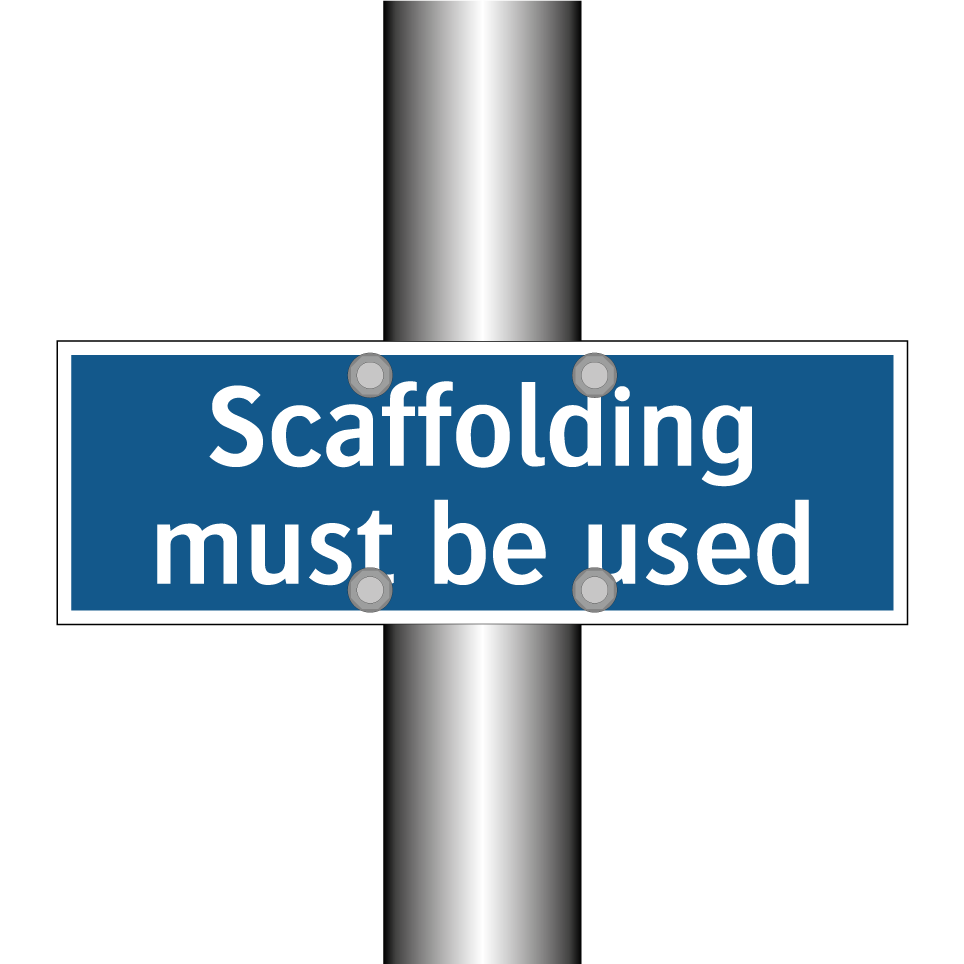 Scaffolding must be used