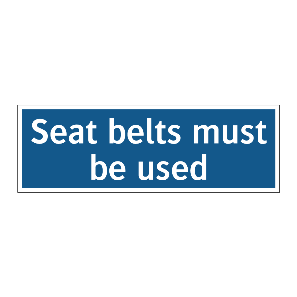 Seat belts must be used