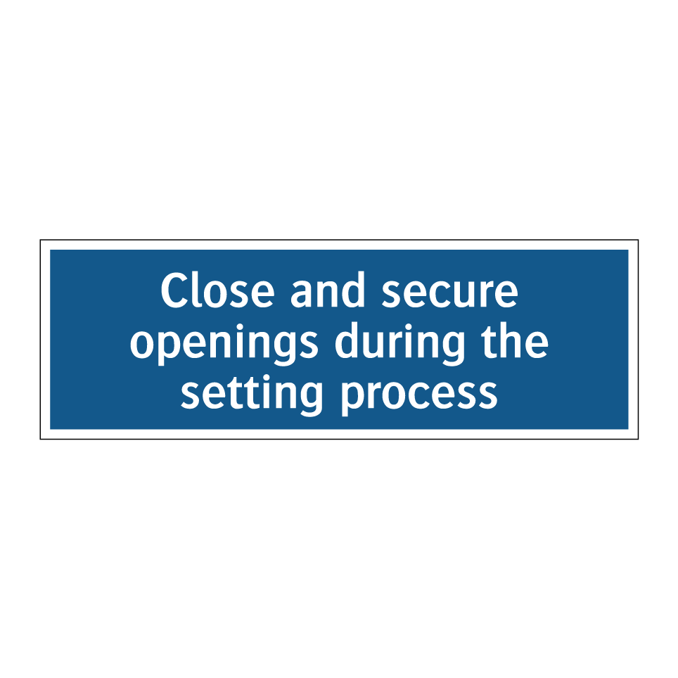 Close and secure openings during the setting process