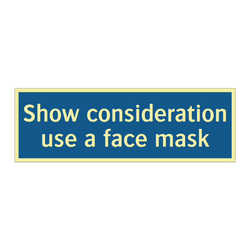 Show consideration use a face mask