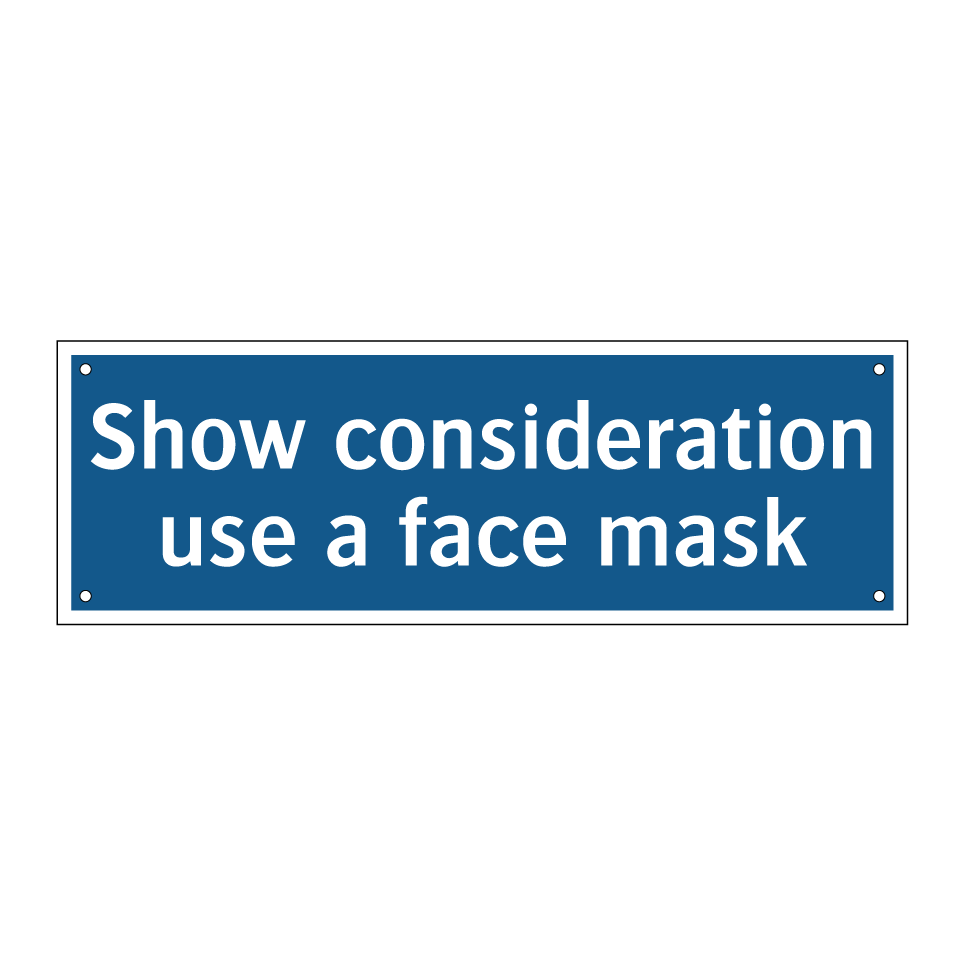 Show consideration use a face mask