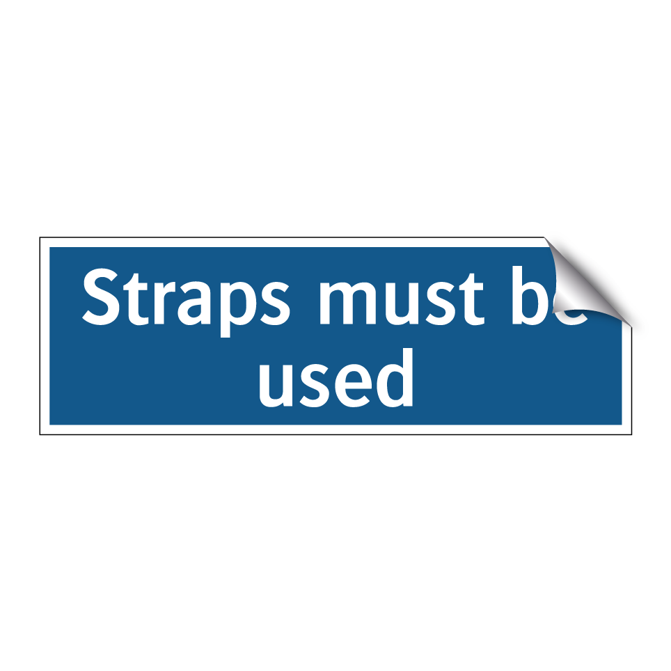 Straps must be used