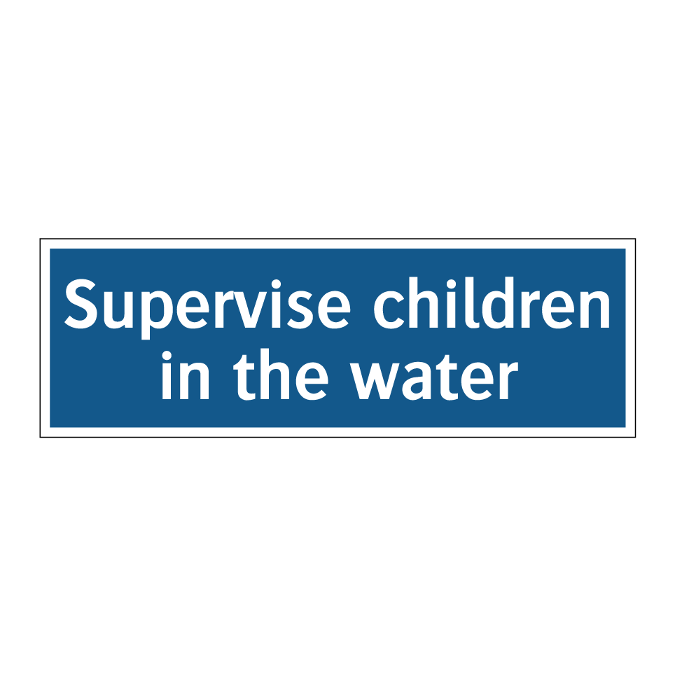Supervise children in the water