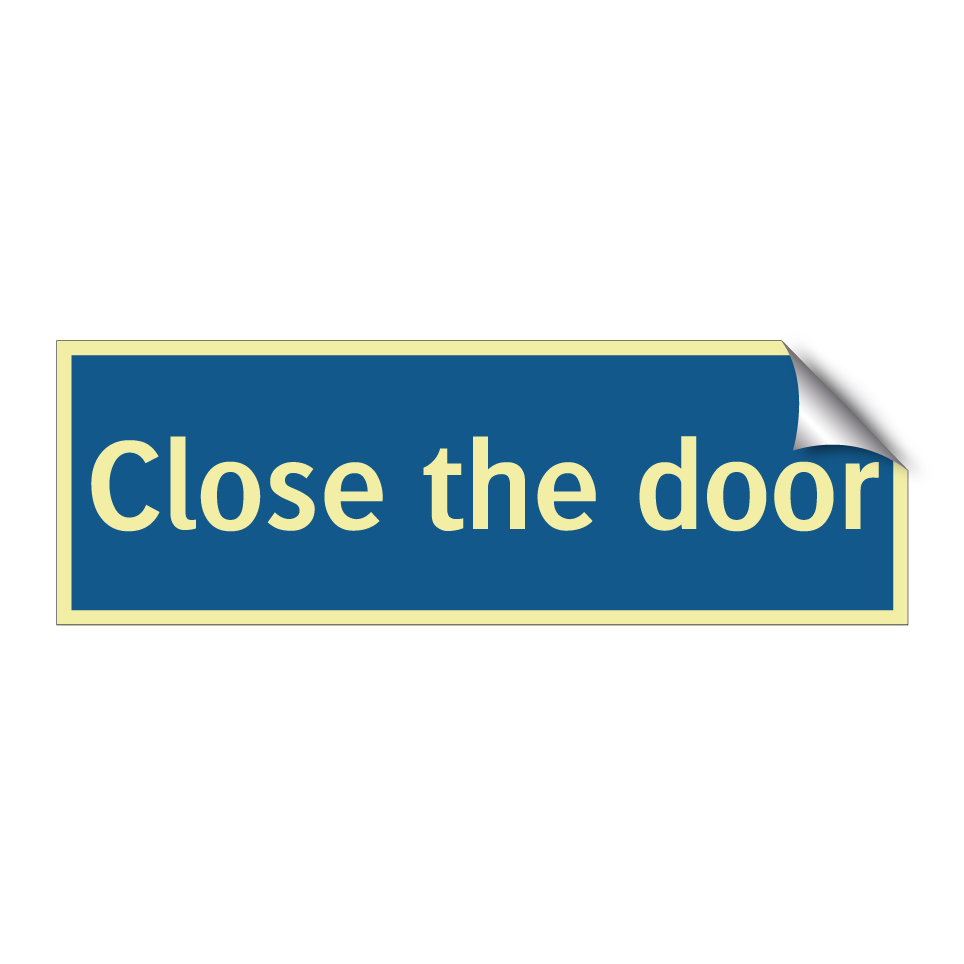 Close the door