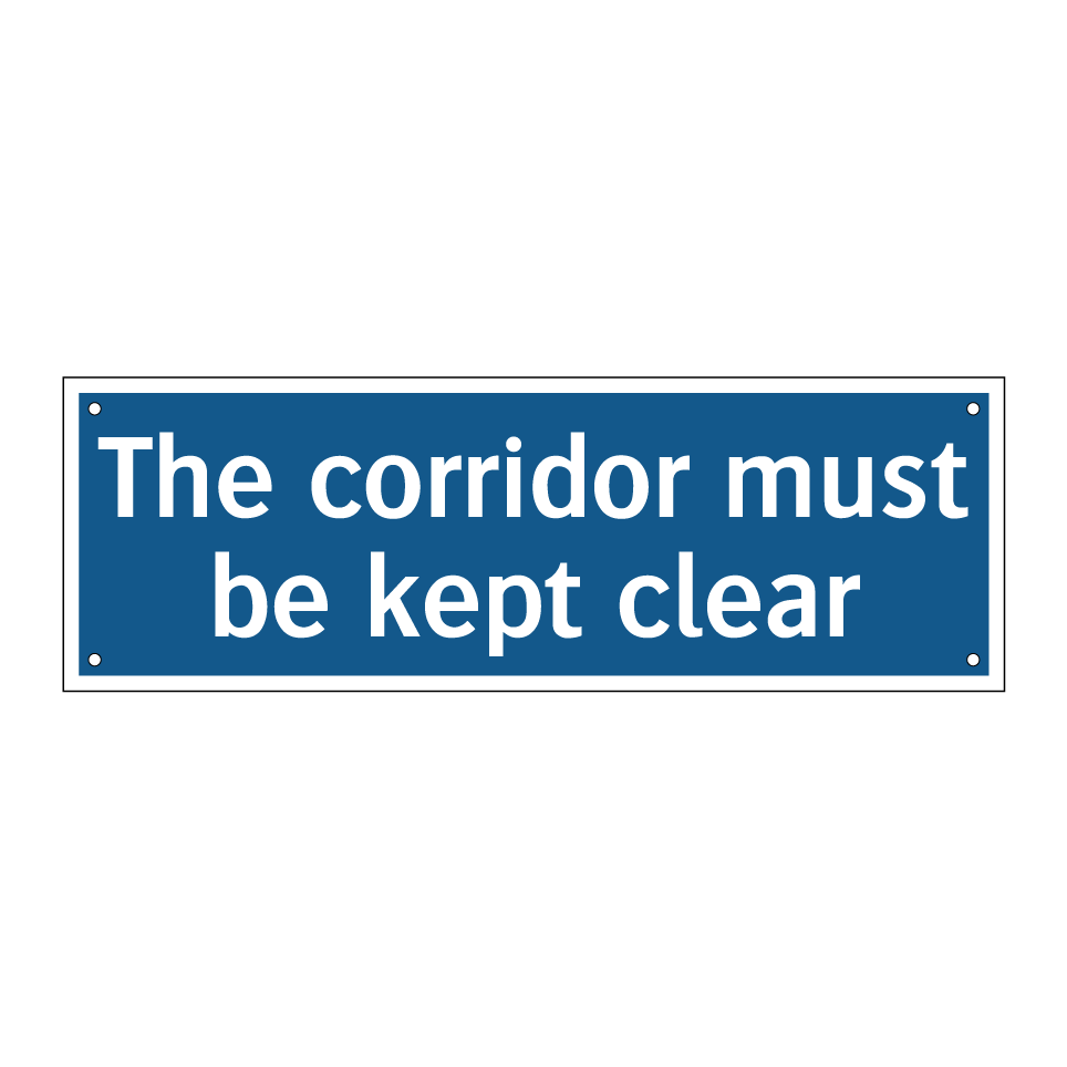 The corridor must be kept clear