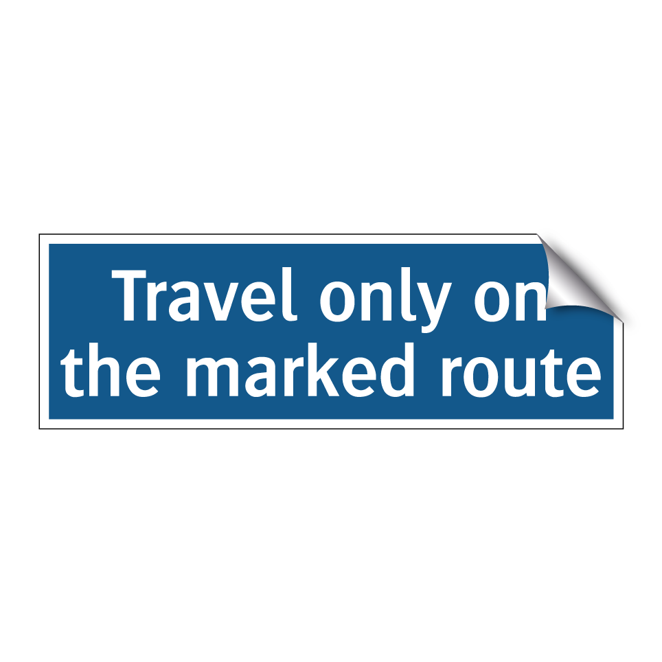 Travel only on the marked route