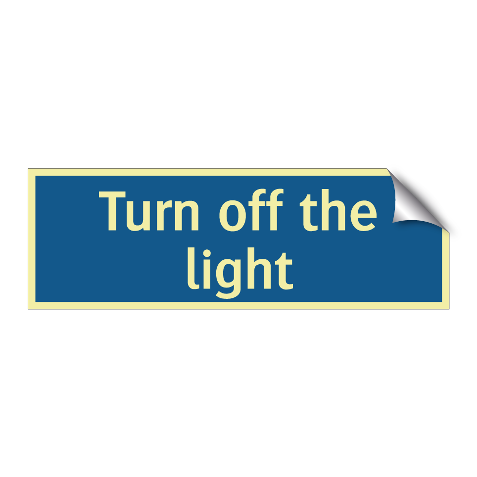 Turn off the light