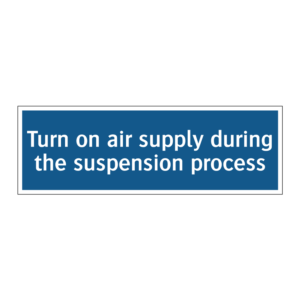 Turn on air supply during the suspension process