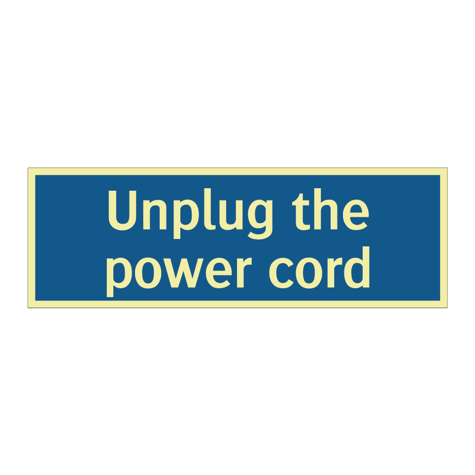 Unplug the power cord