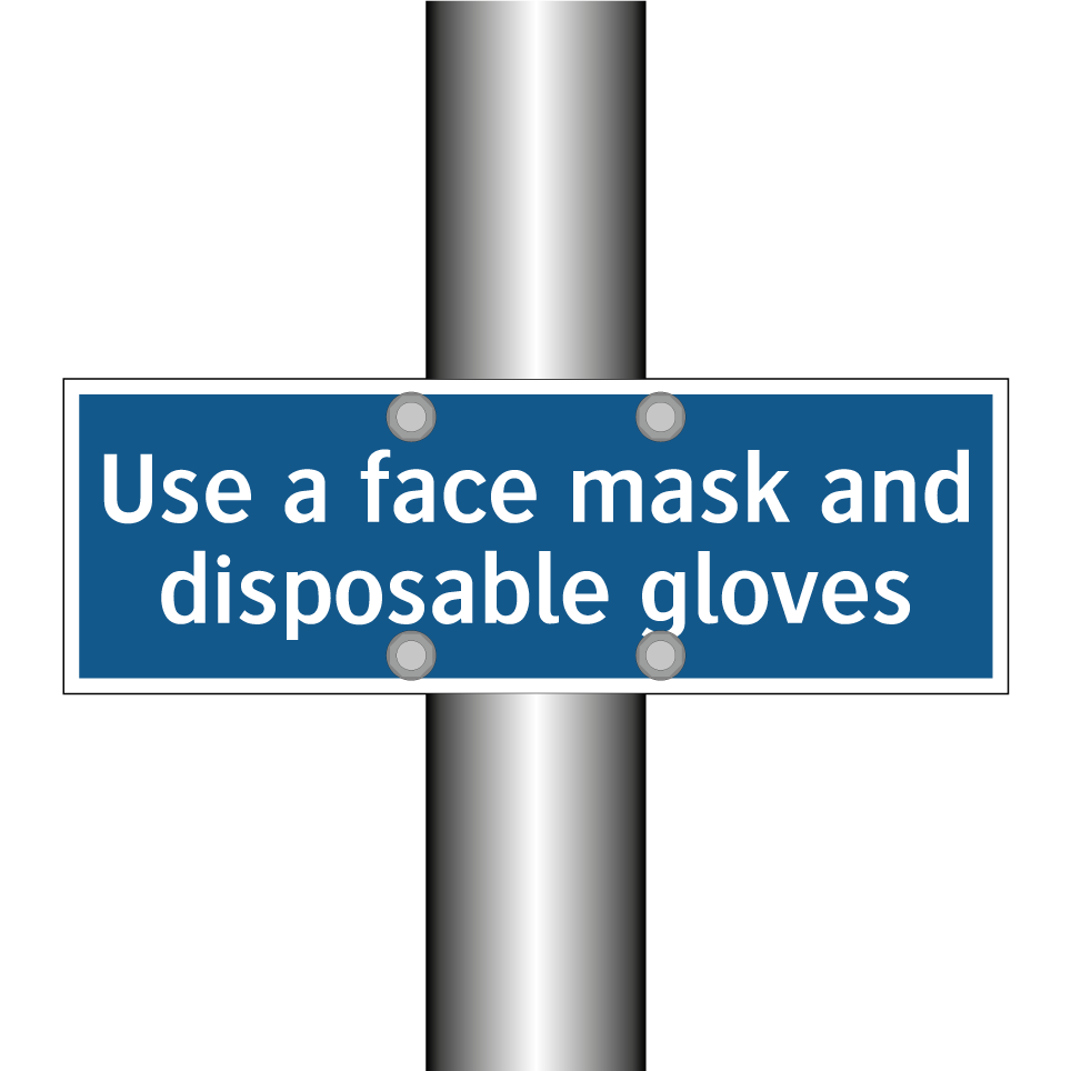 Use a face mask and disposable gloves