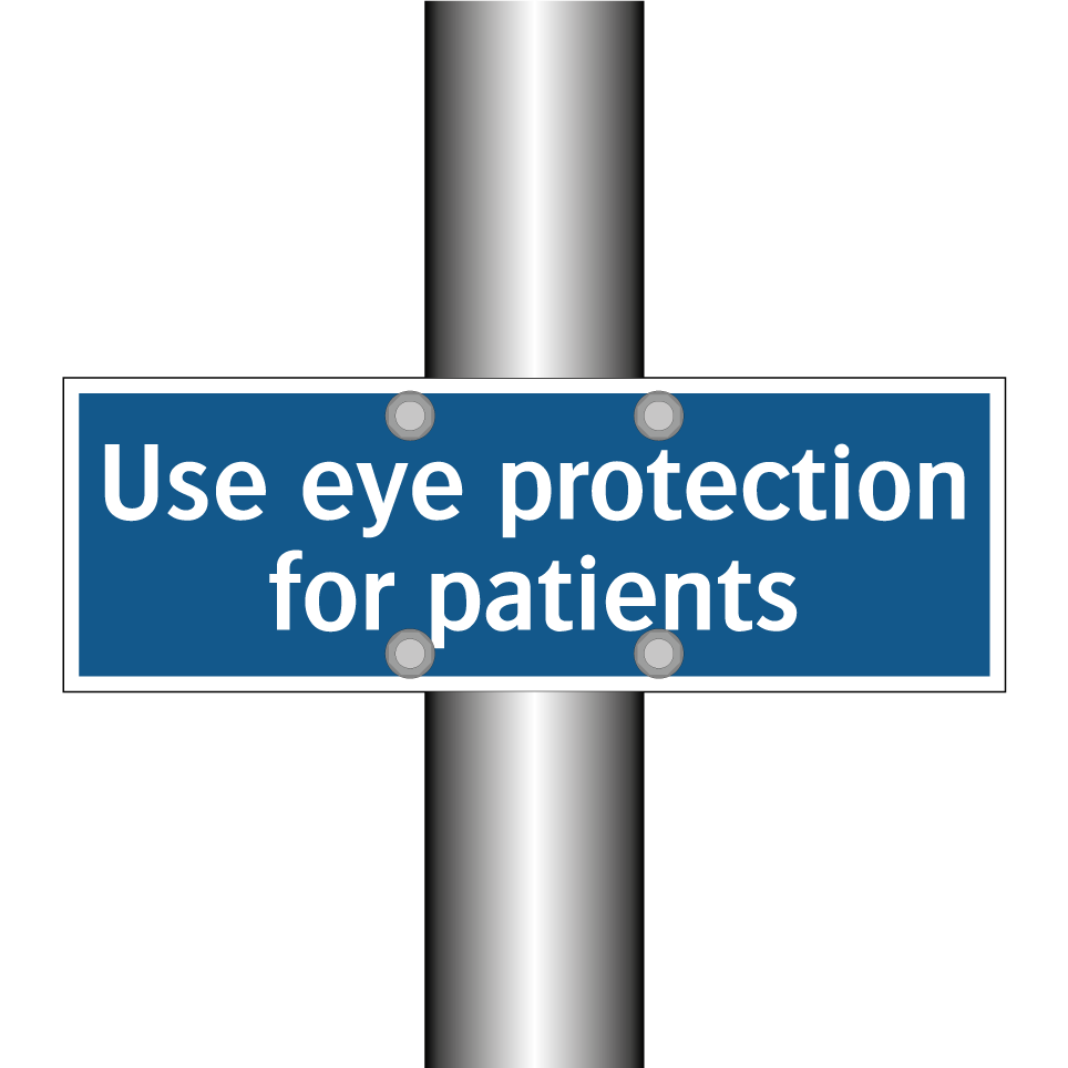Use eye protection for patients