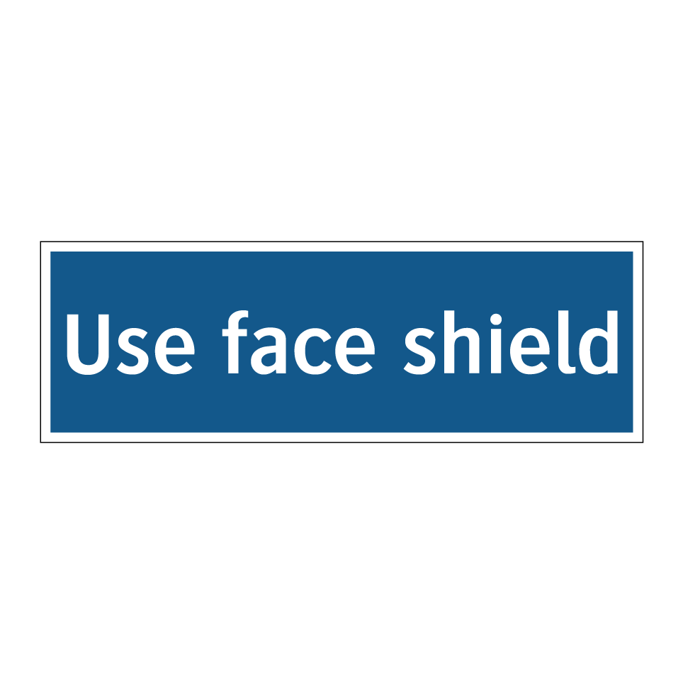Use face shield