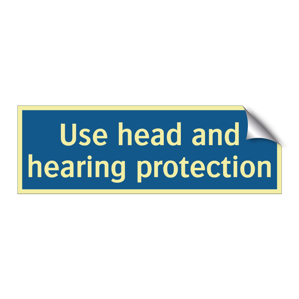 Use head and hearing protection