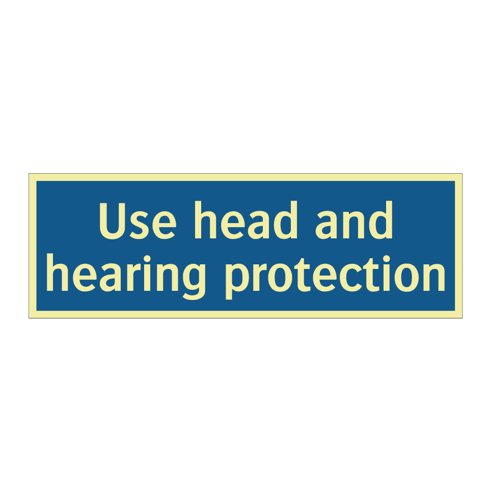 Use head and hearing protection