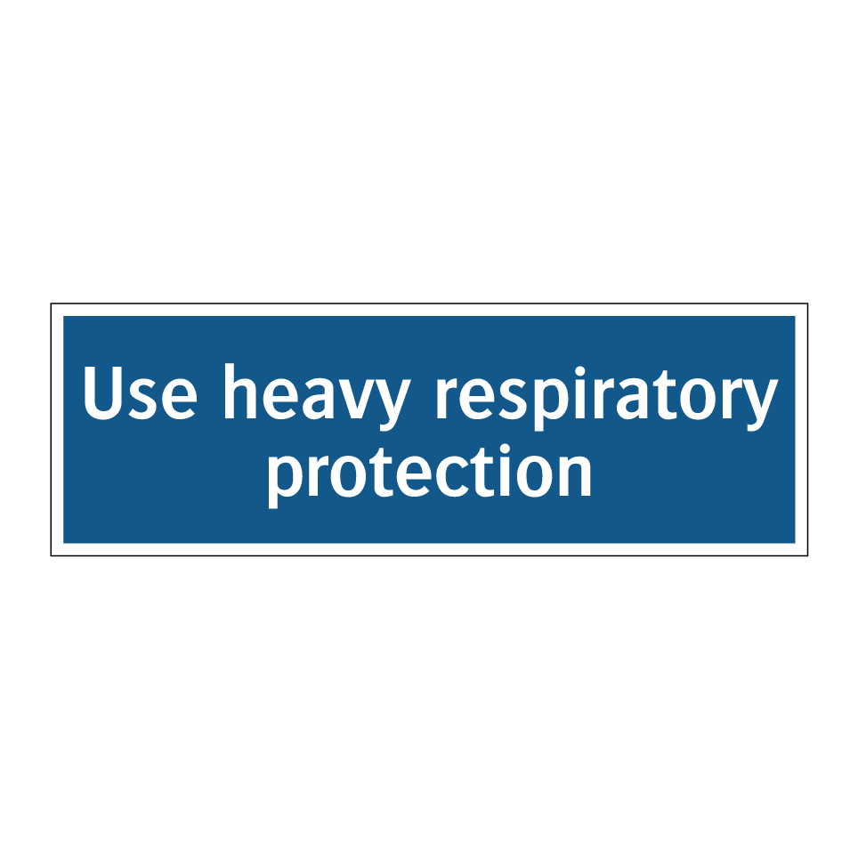 Use heavy respiratory protection