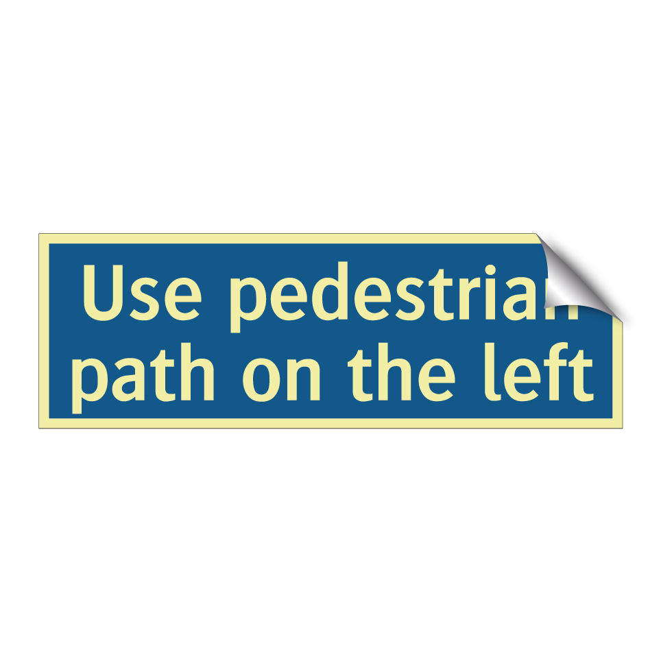 Use pedestrian path on the left