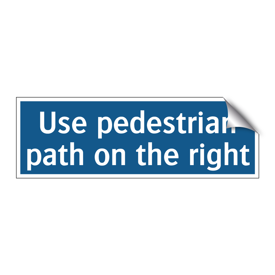 Use pedestrian path on the right