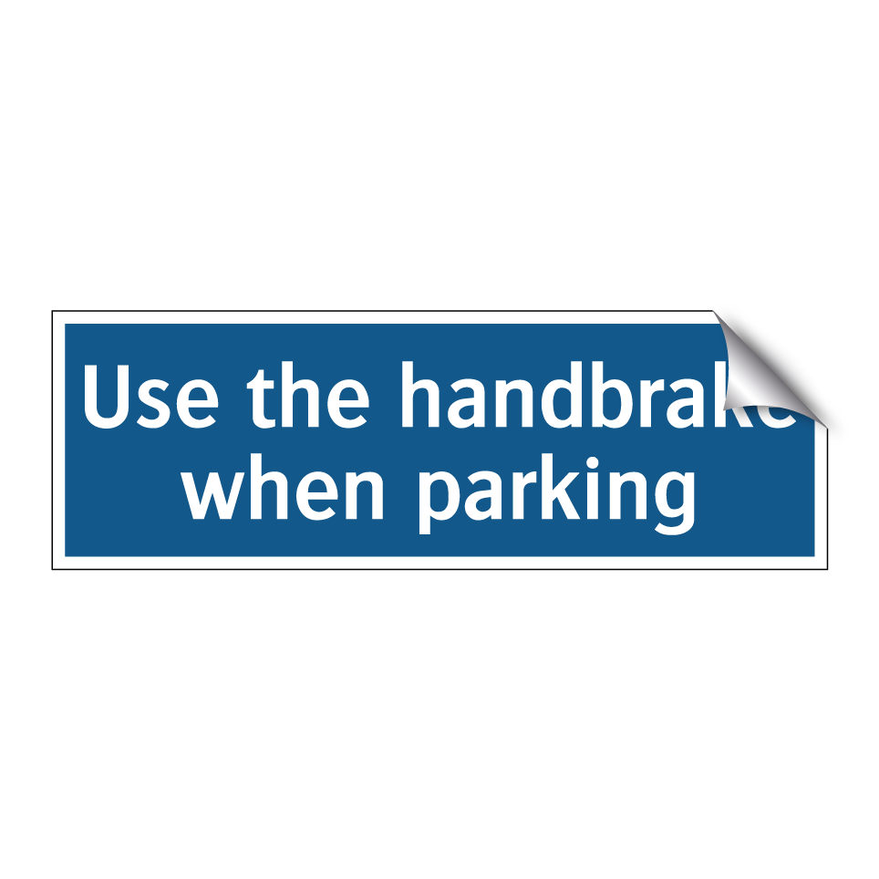 Use the handbrake when parking
