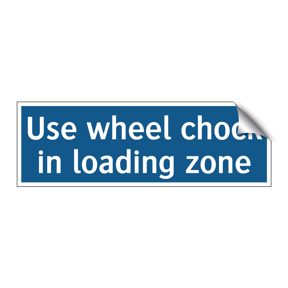 Use wheel chock in loading zone