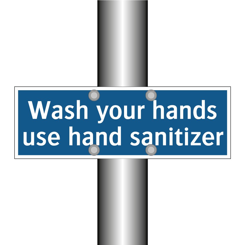 Wash your hands use hand sanitizer