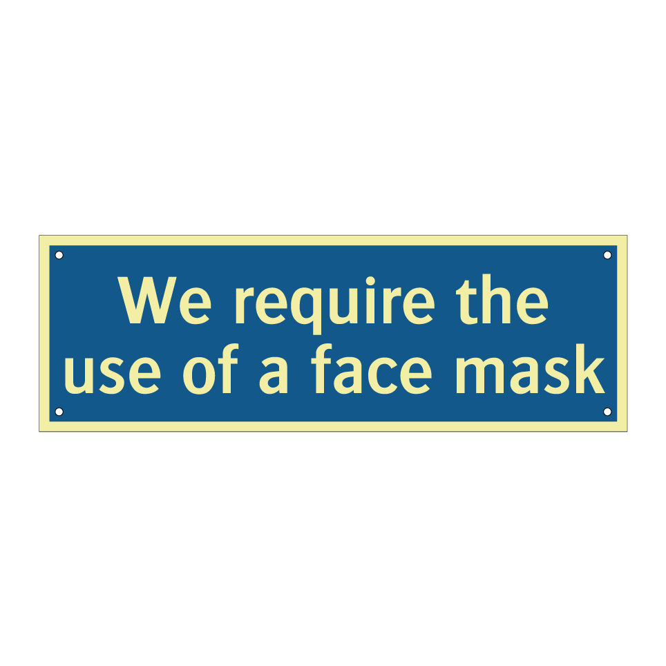 We require the use of a face mask