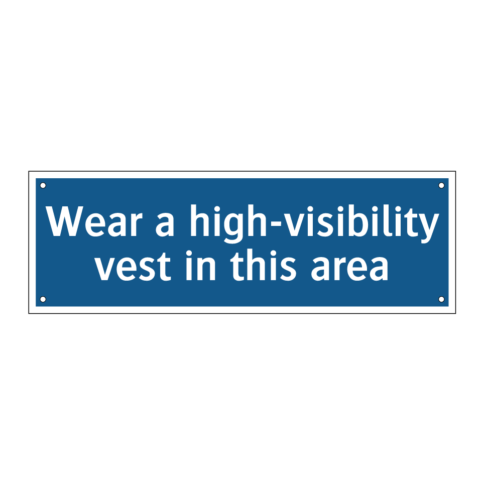 Wear a high-visibility vest in this area