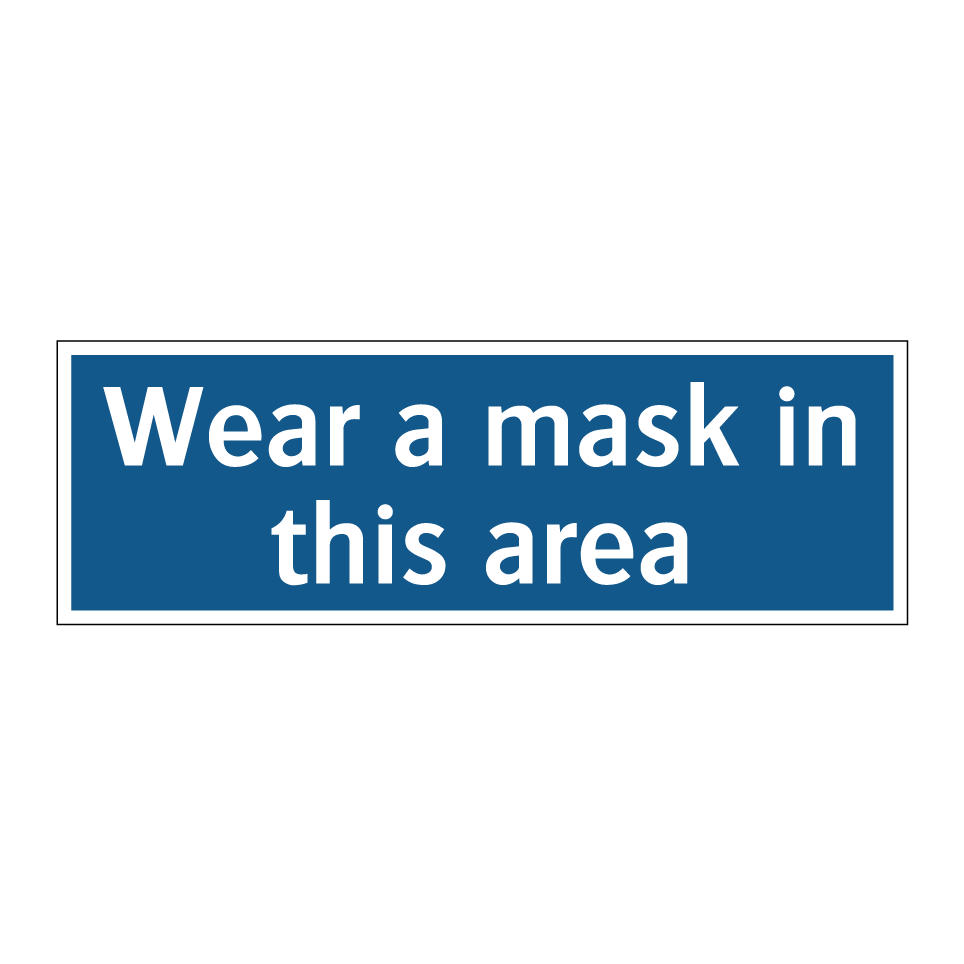 Wear a mask in this area
