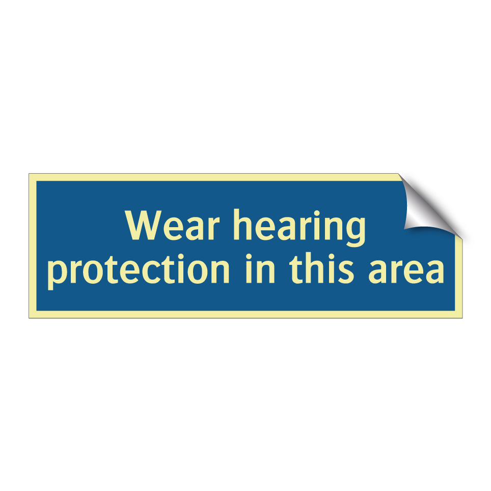 Wear hearing protection in this area