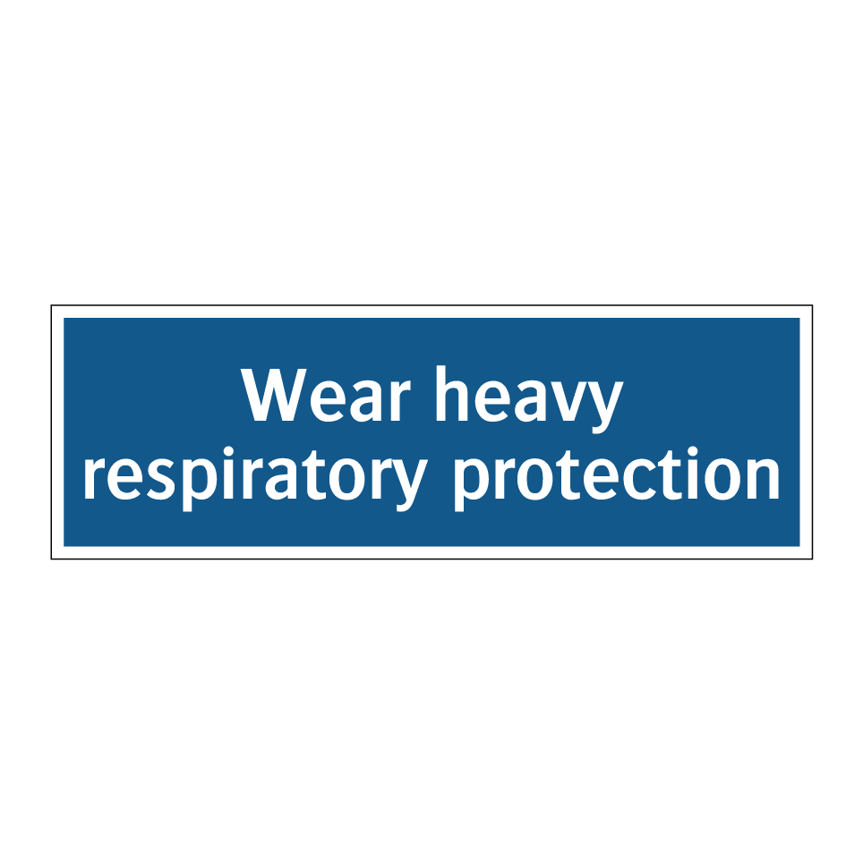 Wear heavy respiratory protection