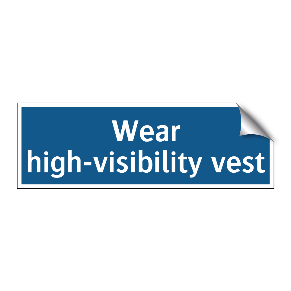 Wear high-visibility vest