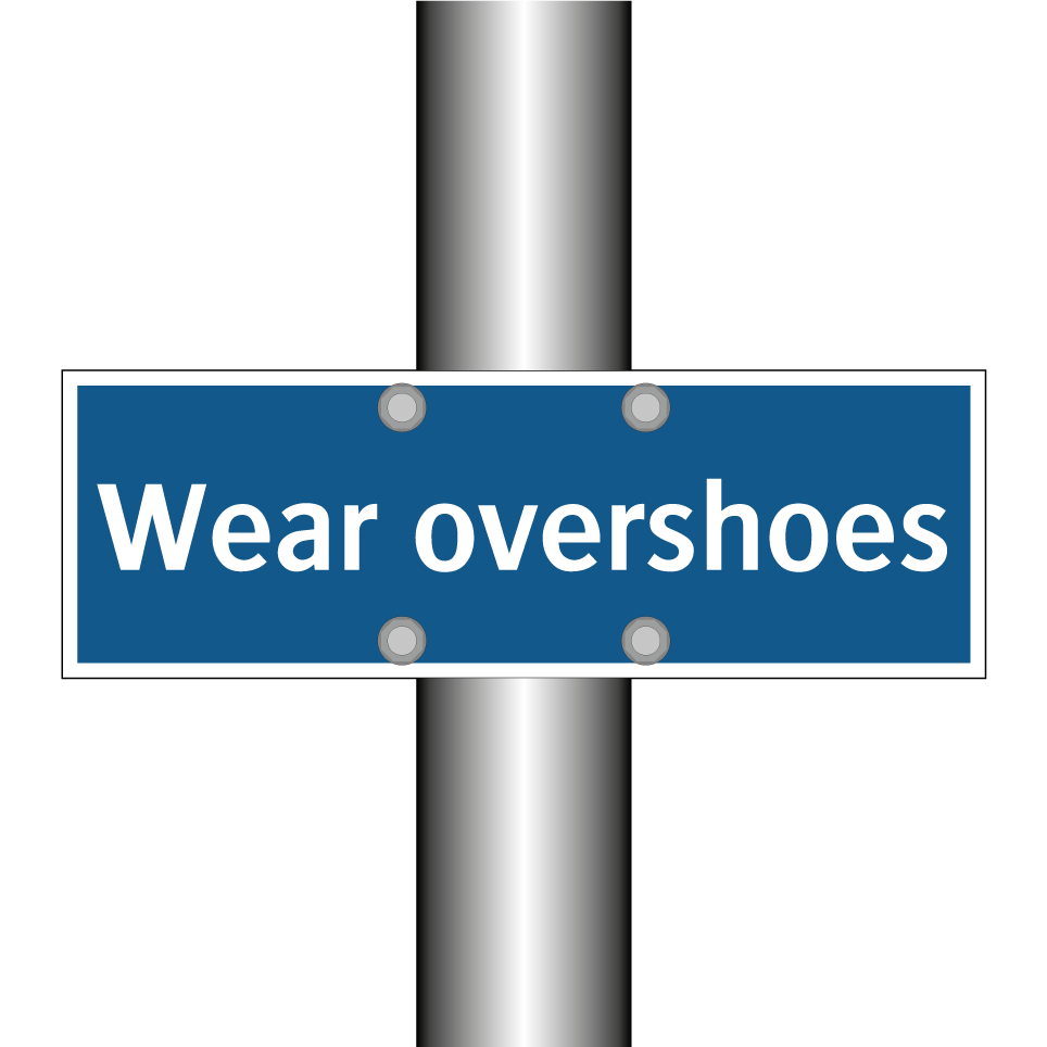 Wear overshoes