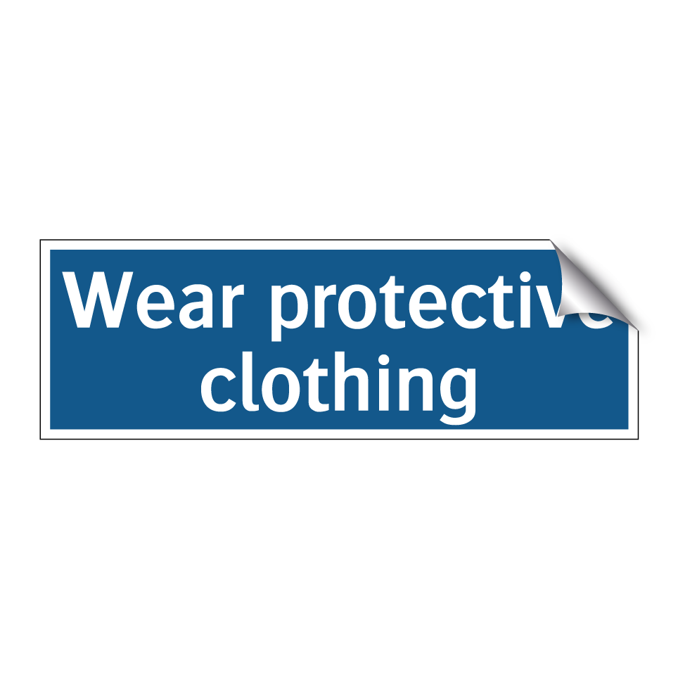 Wear protective clothing