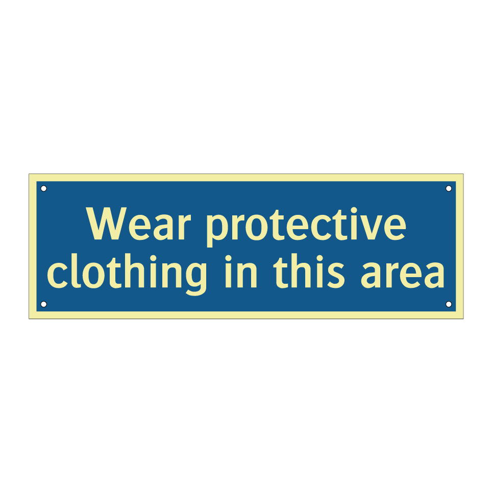 Wear protective clothing in this area