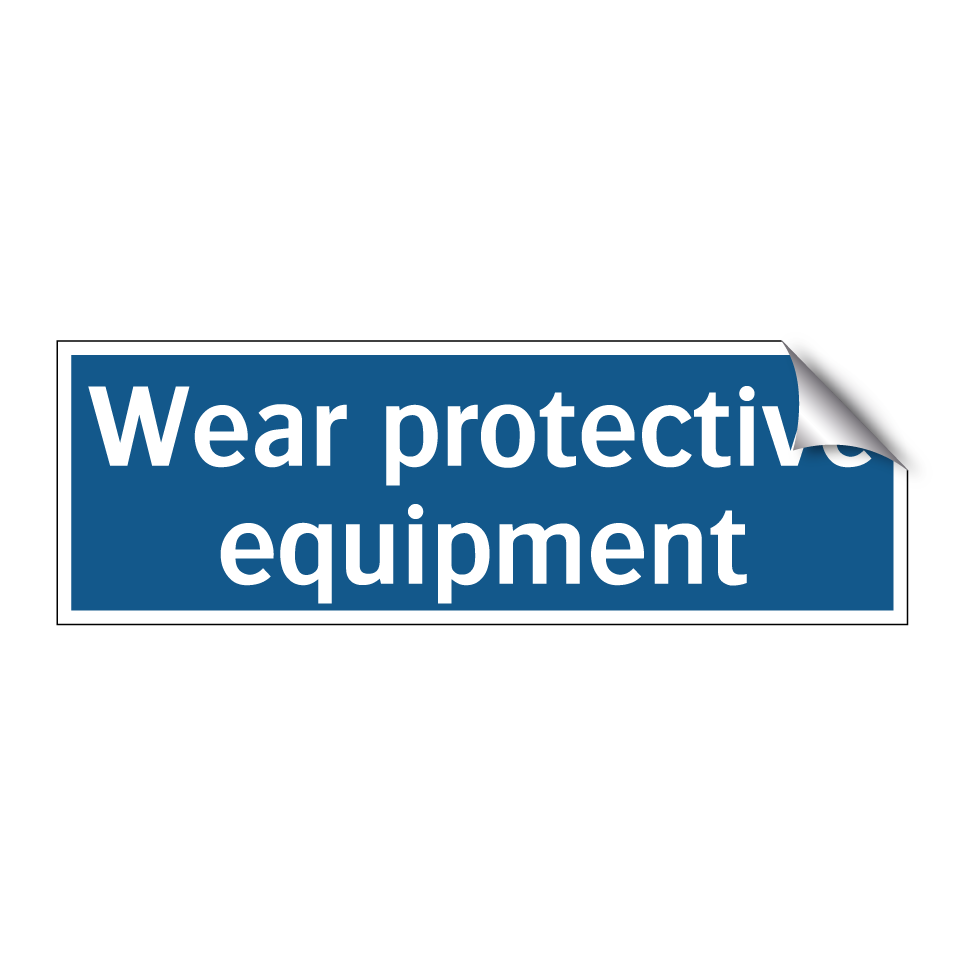 Wear protective equipment