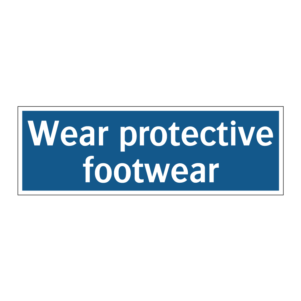 Wear protective footwear