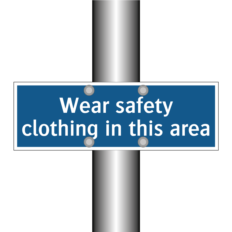 Wear safety clothing in this area