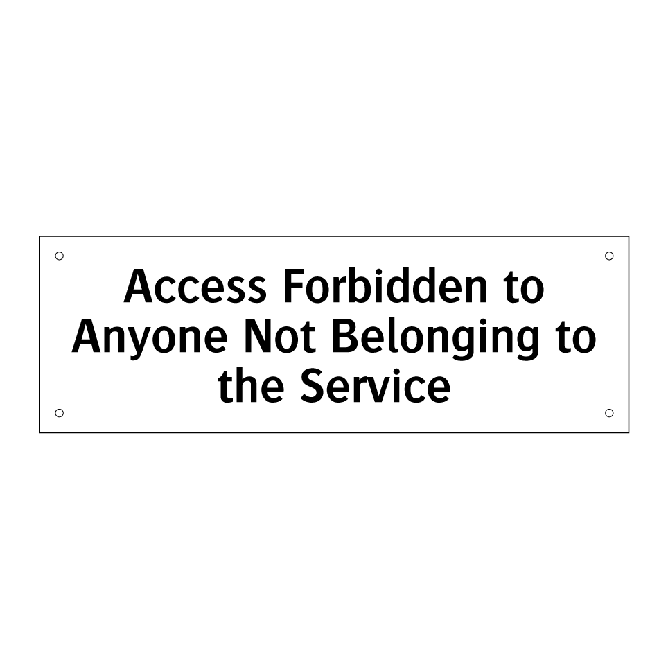 Access Forbidden to Anyone Not Belonging to the Service