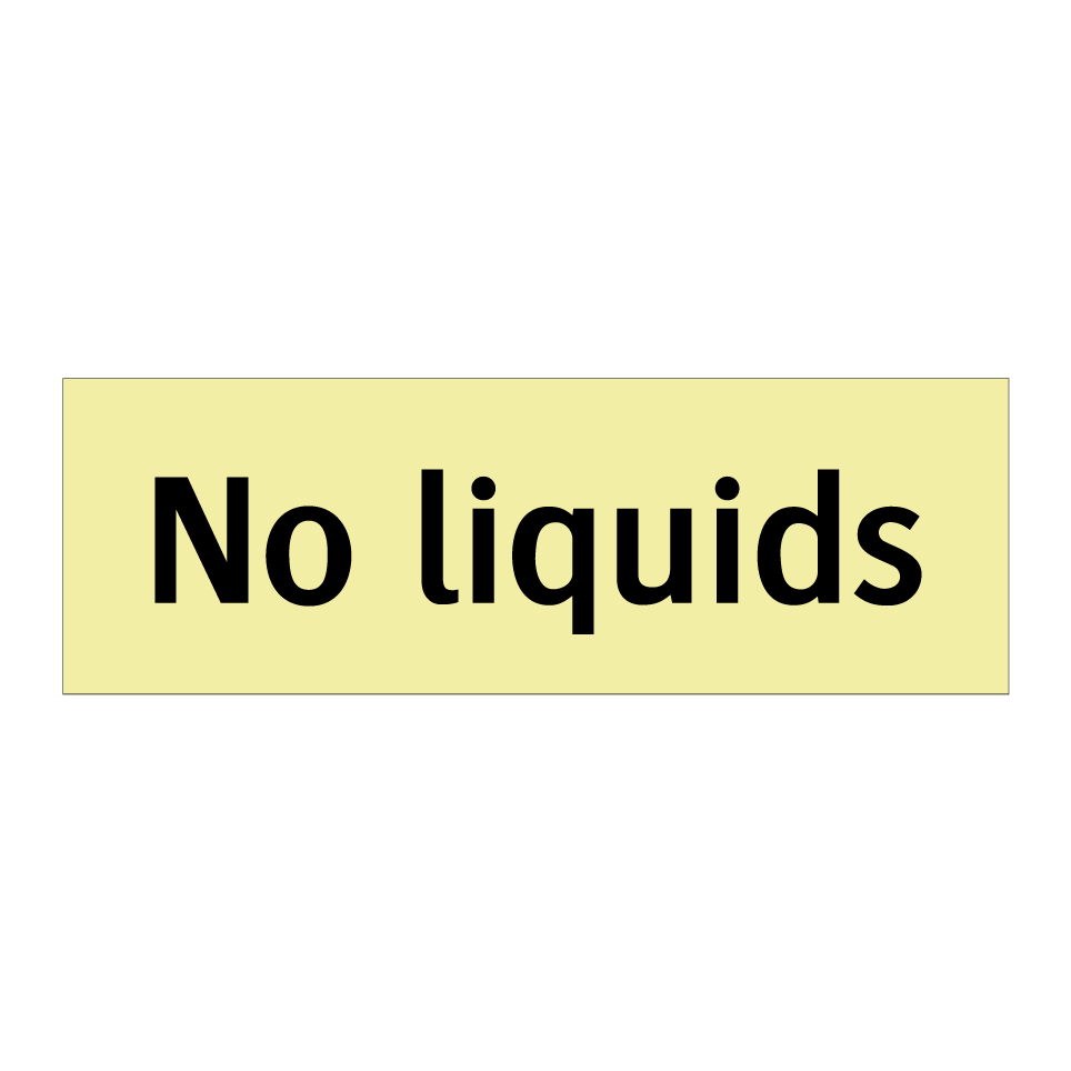 No liquids