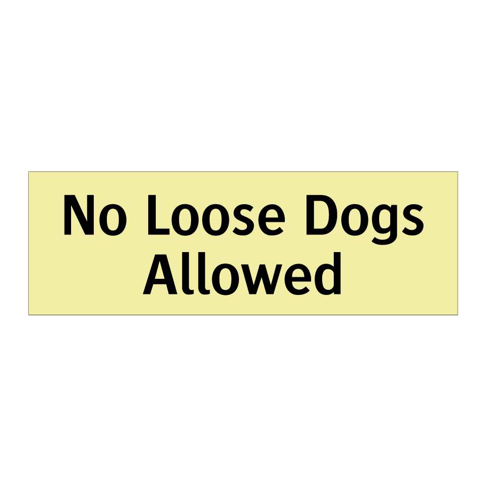 No Loose Dogs Allowed