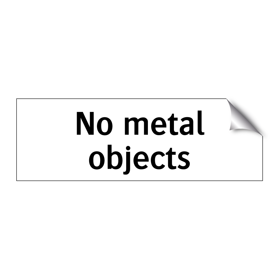 No metal objects