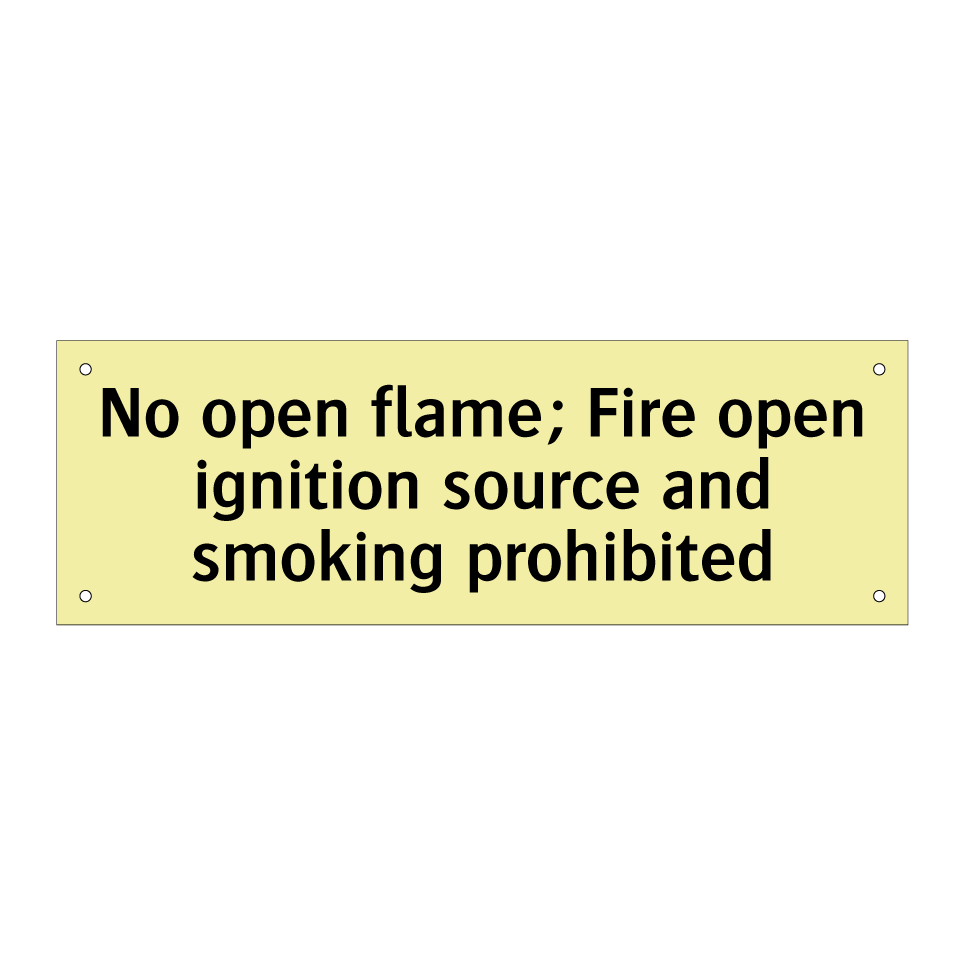 No open flame; Fire open ignition source and smoking prohibited