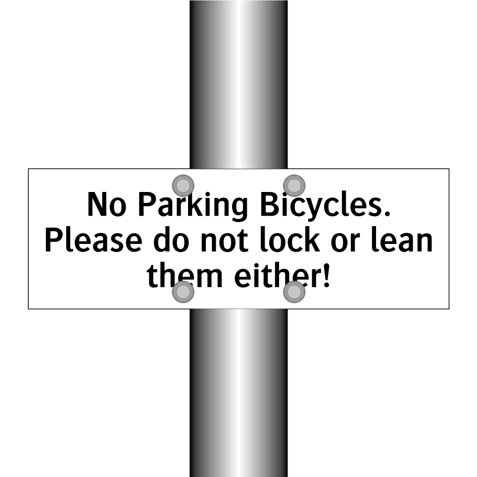 No Parking Bicycles. Please do not lock or lean them either!