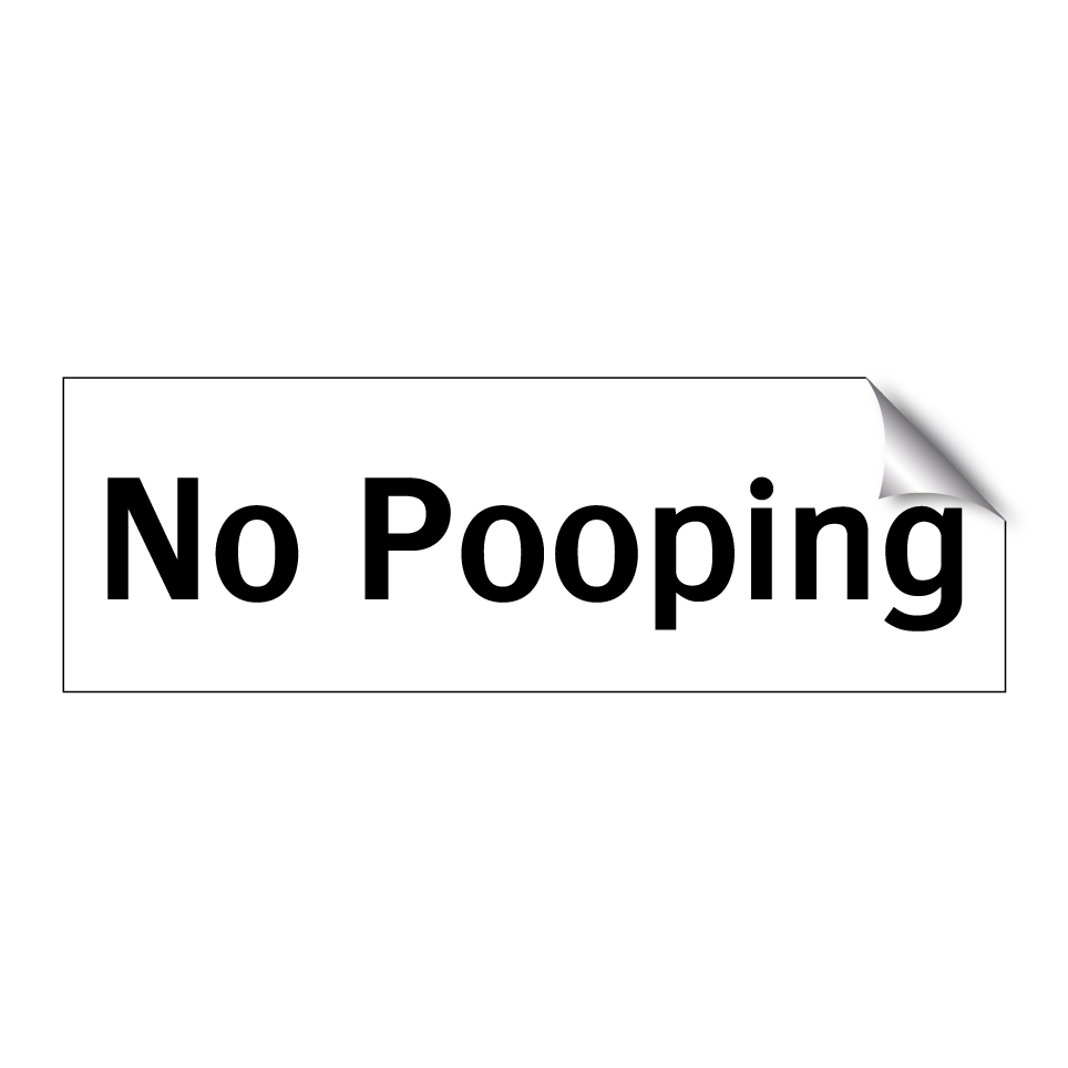 No Pooping