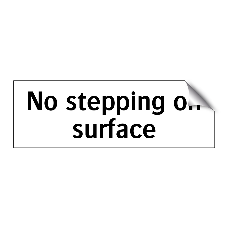 No stepping on surface