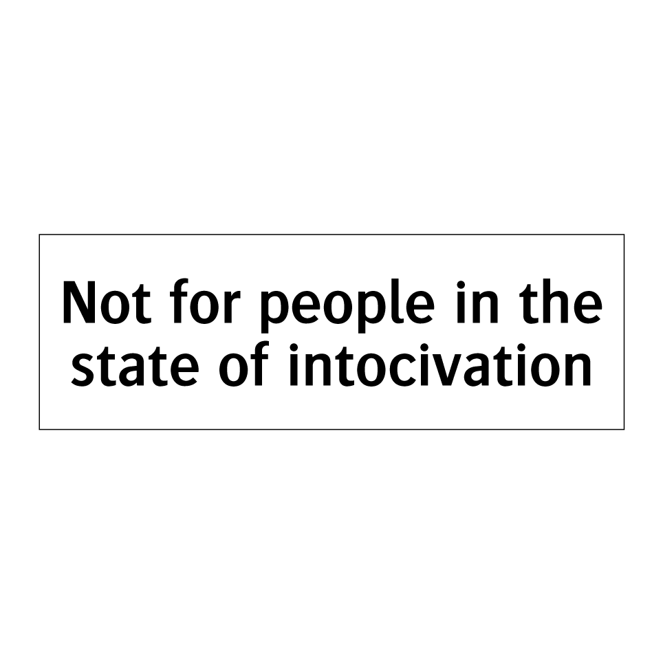 Not for people in the state of intocivation