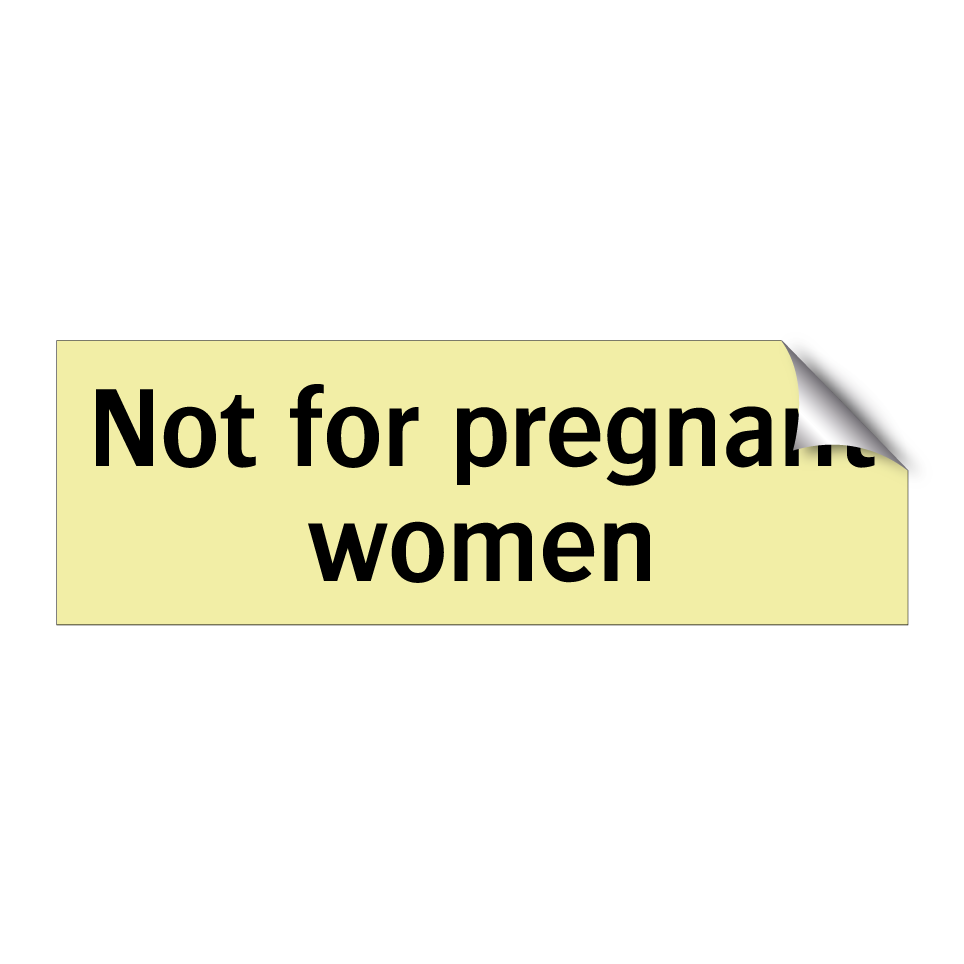 Not for pregnant women