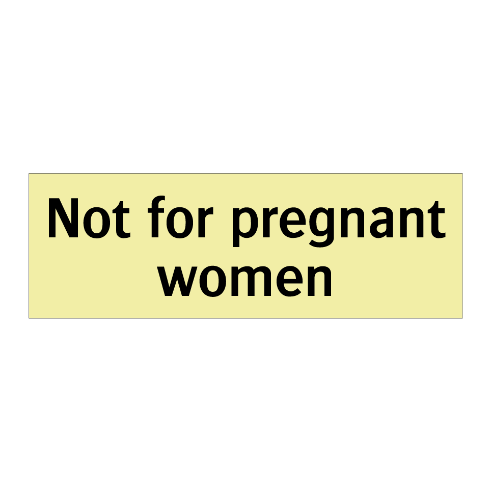 Not for pregnant women